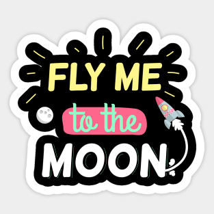 Fly me to the moon Sticker